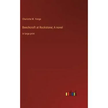 Beechcroft at Rockstone; A novel: in large print