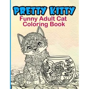 Pretty Kitty: Funny Adult Cat Coloring Book