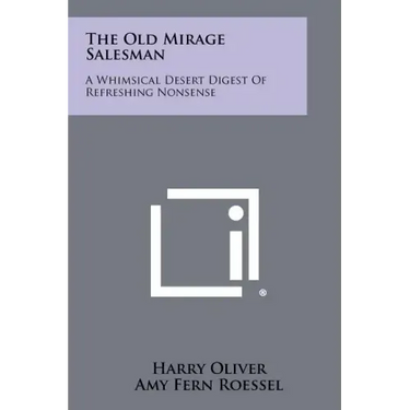 The Old Mirage Salesman: A Whimsical Desert Digest of Refreshing Nonsense