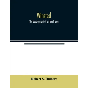 Winsted; the development of an ideal town