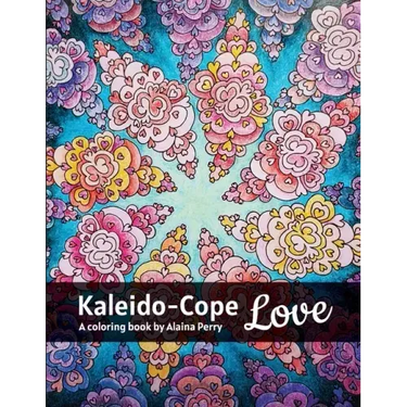 Kaleido-Cope Love: A Coloring Book by Alaina Perry