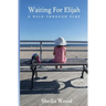 Waiting For Elijah