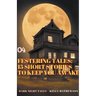 Festering Tales: 15 Short Stories To Keep You Awake