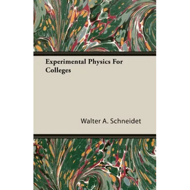 Experimental Physics For Colleges
