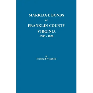 Marriage Bonds of Franklin County, Virginia, 1786-1858