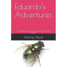 Eduardo's Adventures: A comedy about a fly written in Spanish and English.
