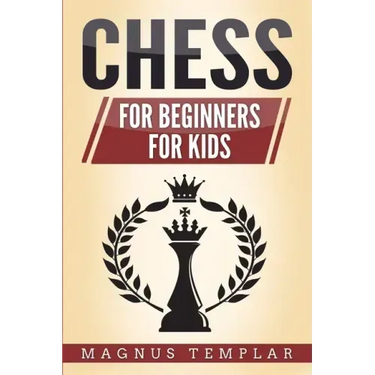 Chess: 2 Manuscripts - CHESS FOR BEGINNERS: Winning Strategies and Tactics for Beginners & CHESS FOR KIDS: How to Become a Junior Chess Master