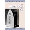 The Invention of Art: A Cultural History