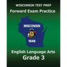 WISCONSIN TEST PREP Forward Exam Practice English Language Arts Grade 3: Covers Reading, Writing, Language, and Research