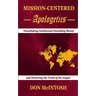 Mission-Centered Apologetics: Demolishing Intellectual Stumbling Blocks and Declaring the Truth of the Gospel
