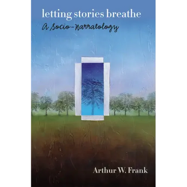 Letting Stories Breathe: A Socio-Narratology