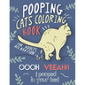 Pooping Cats Coloring Book: For Adults Relaxation - OOOH YEEAHH I Pooped In Your Bed - Hilarious & Ridiculous Colouring Patterns for Stress Relief