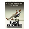 Black Privilege: Opportunity Comes to Those Who Create It