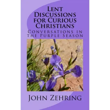 Lent Discussions for Curious Christians: Conversations in the Purple Season
