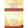 Building Academic Literacy: Lessons from Reading Apprenticeship Classrooms Grades 6-12