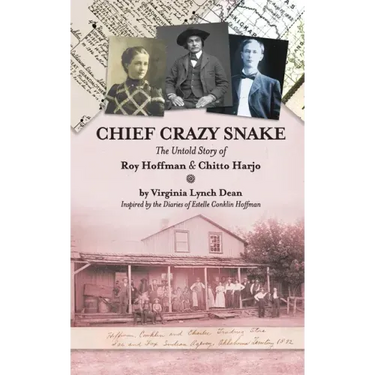 Chief Crazy Snake The Untold Story of Roy Hoffman & Chitto Harjo