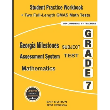 Georgia Milestones Assessment System Subject Test Mathematics Grade 7: Student Practice Workbook + Two Full-Length GMAS Math Tests
