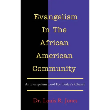 Evangelism In The African American Community: An Evangelism Tool For Today's Church
