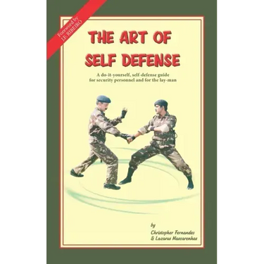 The Art of Self Defense: A do-it-yourself, self-defense guide for security personnel and for the lay-man