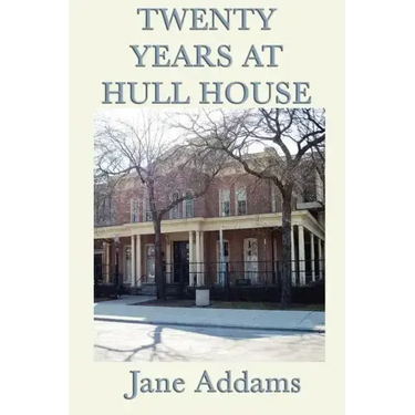 Twenty Years at Hull House
