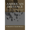 American Defiance: Classic Writings from the Colonial Period through the 19th Century