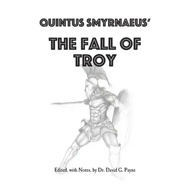 Quintus Smyrnaeus' Fall of Troy