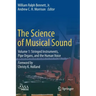 The Science of Musical Sound: Volume 1: Stringed Instruments, Pipe Organs, and the Human Voice
