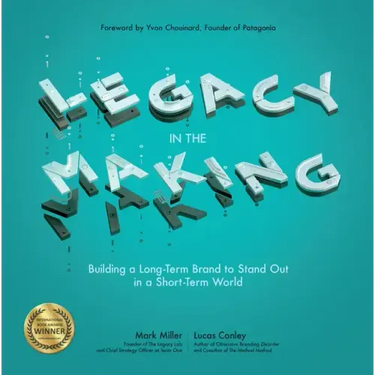 Legacy in the Making: Building a Long-Term Brand to Stand Out in a Short-Term World