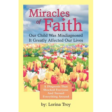 Miracles of Faith: Our Child Was Misdiagnosed It Greatly Affected Our Lives