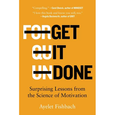 Get It Done: Surprising Lessons from the Science of Motivation