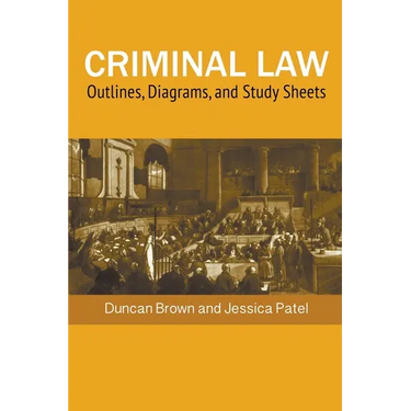 Criminal Law: Outlines, Diagrams, and Exam Study Sheets