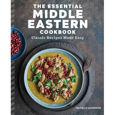 The Essential Middle Eastern Cookbook: Classic Recipes Made Easy