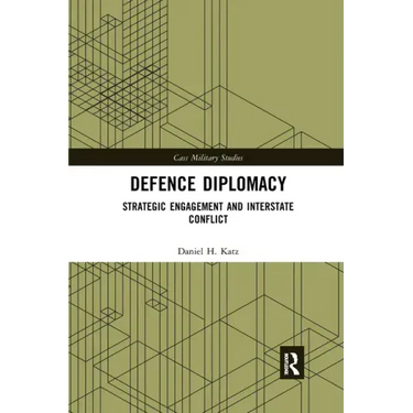 Defence Diplomacy: Strategic Engagement and Interstate Conflict