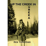 Up the Creek in Eureka
