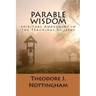 Parable Wisdom: Spiritual Awakening in the Teachings of Jesus