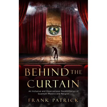 Behind the Curtain: A Reconciliation of Quantum Physics and Religion