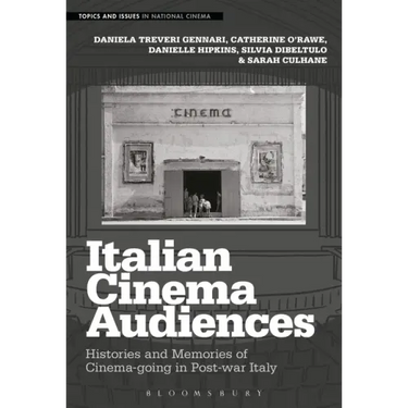 Italian Cinema Audiences: Histories and Memories of Cinema-going in Post-war Italy