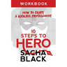 10 Steps To Hero: How To Craft A Kickass Protagonist Workbook
