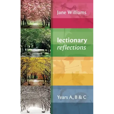 Lectionary Reflections: Years A, B and C