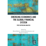 Emerging Economies and the Global Financial System: Post-Keynesian Analysis