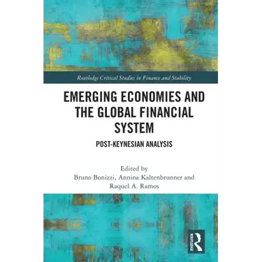Emerging Economies and the Global Financial System: Post-Keynesian Analysis