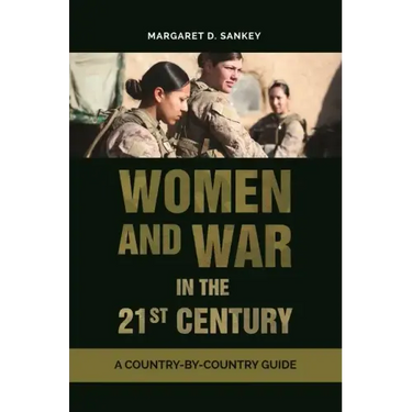 Women and War in the 21st Century: A Country-by-Country Guide