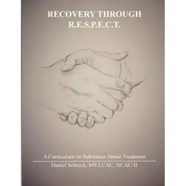 Recovery Through R.E.S.P.E.C.T.: A Curriculum for Substance Abuse