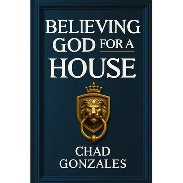 Believing God For A House