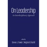 On Leadership: An Interdisciplinary Approach