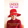 Under the Hat: Memoir of an Unstoppable Woman Trailblazer