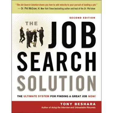 The Job Search Solution: The Ultimate System for Finding a Great Job Now!