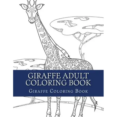 Giraffe Adult Coloring Book: Large Single Sided Relaxing Giraffe Coloring Book For Grownups, Women, Men & Youths. Easy Giraffe Designs & Patterns F