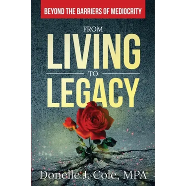 From Living to Legacy: Beyond the Barriers of Mediocrity