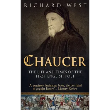 Chaucer: The Life and Times of the First English Poet